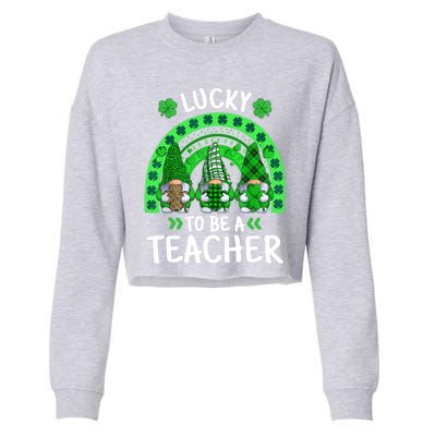 Lucky To Be A Teacher St Patricks Day Shamrock Gnome Rainbow Cropped Pullover Crew