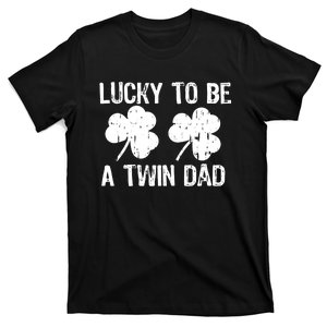 Lucky To Be A Twin Dad St Patrick's Day T-Shirt