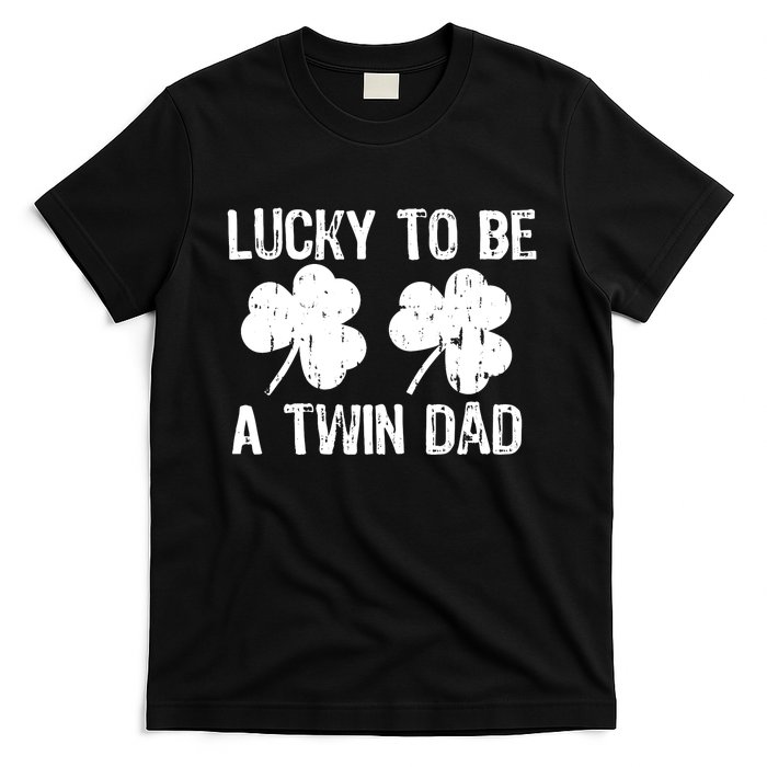 Lucky To Be A Twin Dad St Patrick's Day T-Shirt