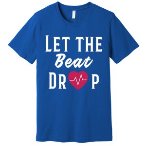 Let The Beat Drop Funny Nurse Adenosine Meaningful Gift Premium T-Shirt