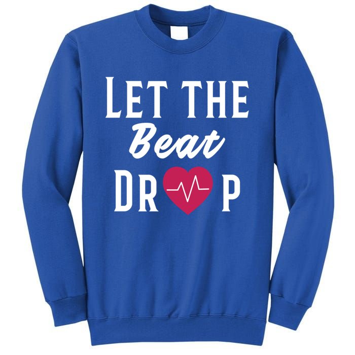 Let The Beat Drop Funny Nurse Adenosine Meaningful Gift Tall Sweatshirt