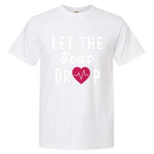 Let The Beat Drop Funny Nurse Adenosine Meaningful Gift Garment-Dyed Heavyweight T-Shirt