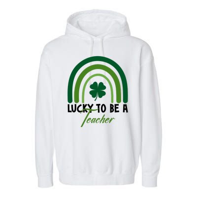 Lucky To Be A Teacher St Patricks Day Garment-Dyed Fleece Hoodie