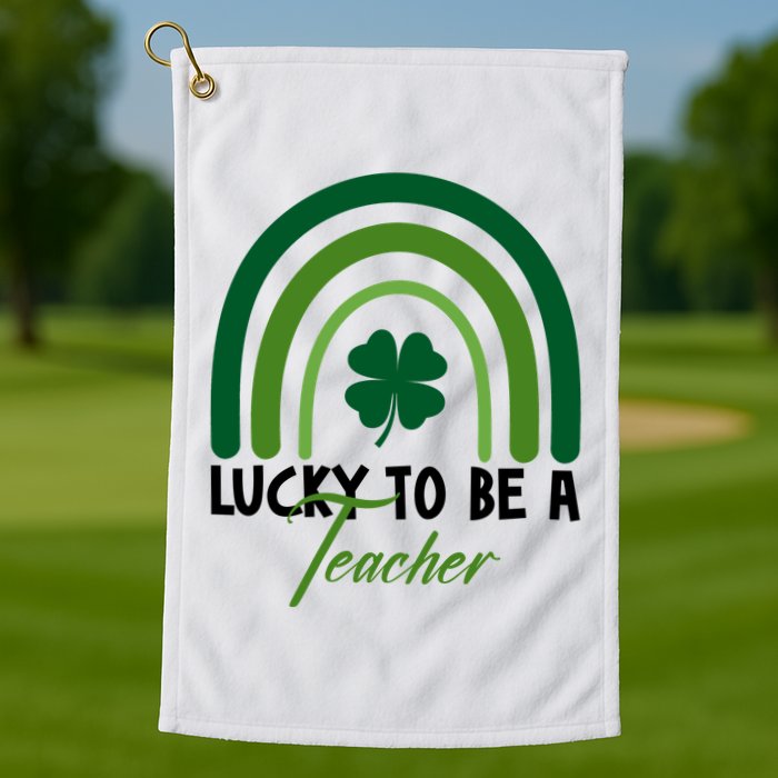 Lucky To Be A Teacher St Patricks Day Golf Towel