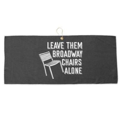 Leave Them Broadway Chairs Alone Large Microfiber Waffle Golf Towel