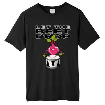 Let The Beet Drop Drumming Cartoon Beet Drums Music Beat Gift Tall Fusion ChromaSoft Performance T-Shirt