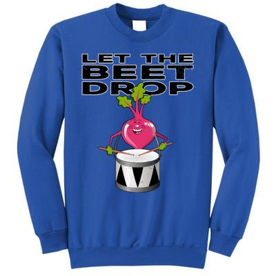 Let The Beet Drop Drumming Cartoon Beet Drums Music Beat Gift Sweatshirt