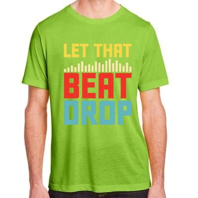 Let That Beat Drop Beats Beat Makers Music Producer Dad Gift Adult ChromaSoft Performance T-Shirt