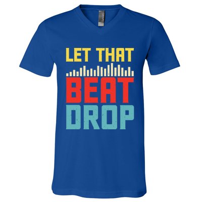 Let That Beat Drop Beats Beat Makers Music Producer Dad Gift V-Neck T-Shirt