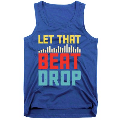 Let That Beat Drop Beats Beat Makers Music Producer Dad Gift Tank Top