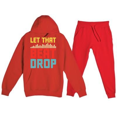 Let That Beat Drop Beats Beat Makers Music Producer Dad Gift Premium Hooded Sweatsuit Set