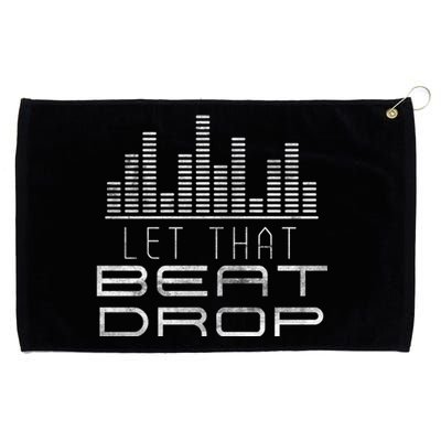 Let That Beat Drop Dj Party Sounds Disc Jockeys Grunge Great Gift Grommeted Golf Towel