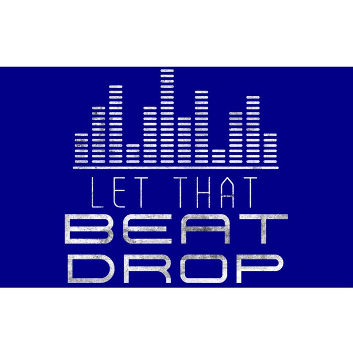 Let That Beat Drop Dj Party Sounds Disc Jockeys Grunge Great Gift Bumper Sticker