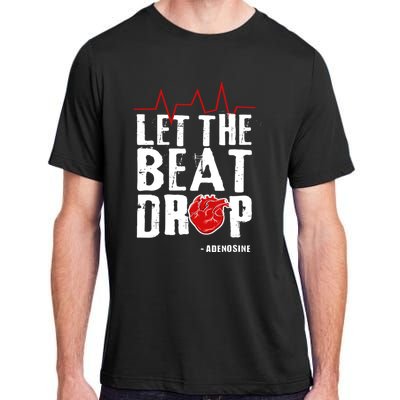 Let The Beat Drop Adenosine Gift Adult ChromaSoft Performance T-Shirt