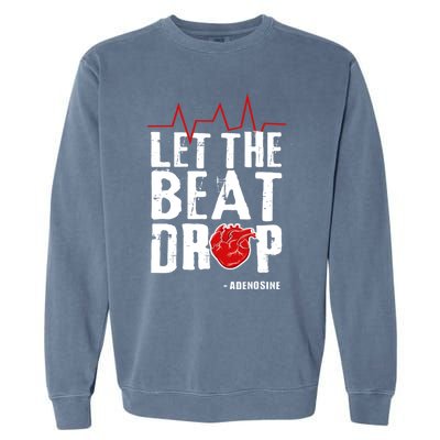 Let The Beat Drop Adenosine Gift Garment-Dyed Sweatshirt