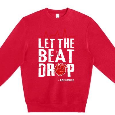 Let The Beat Drop Adenosine Gift Premium Crewneck Sweatshirt