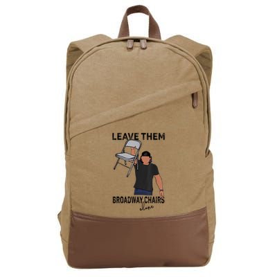 Leave Them Broadway Chairs Alone Cotton Canvas Backpack