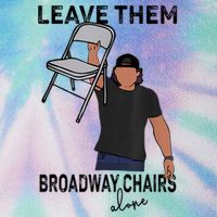 Leave Them Broadway Chairs Alone Legacy Tie Dye Trucker Hat