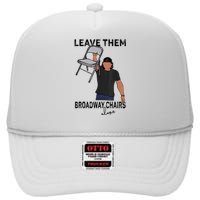 Leave Them Broadway Chairs Alone High Crown Mesh Back Trucker Hat