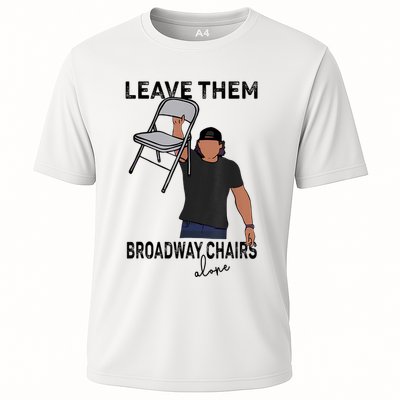 Leave Them Broadway Chairs Alone Performance Shirt