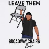 Leave Them Broadway Chairs Alone Apron