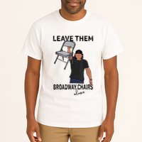 Leave Them Broadway Chairs Alone Tall T-Shirt