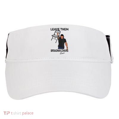 Leave Them Broadway Chairs Alone Adult Drive Performance Visor