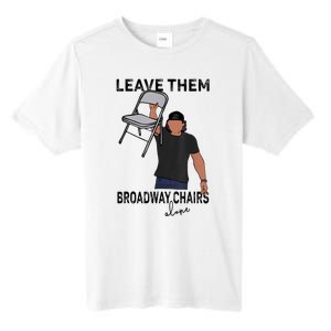 Leave Them Broadway Chairs Alone Tall Fusion ChromaSoft Performance T-Shirt