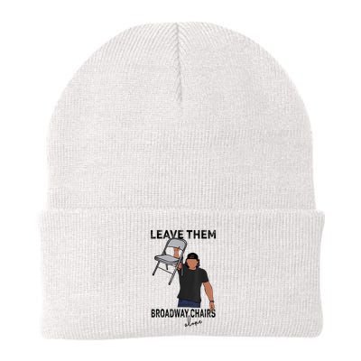 Leave Them Broadway Chairs Alone Beanie