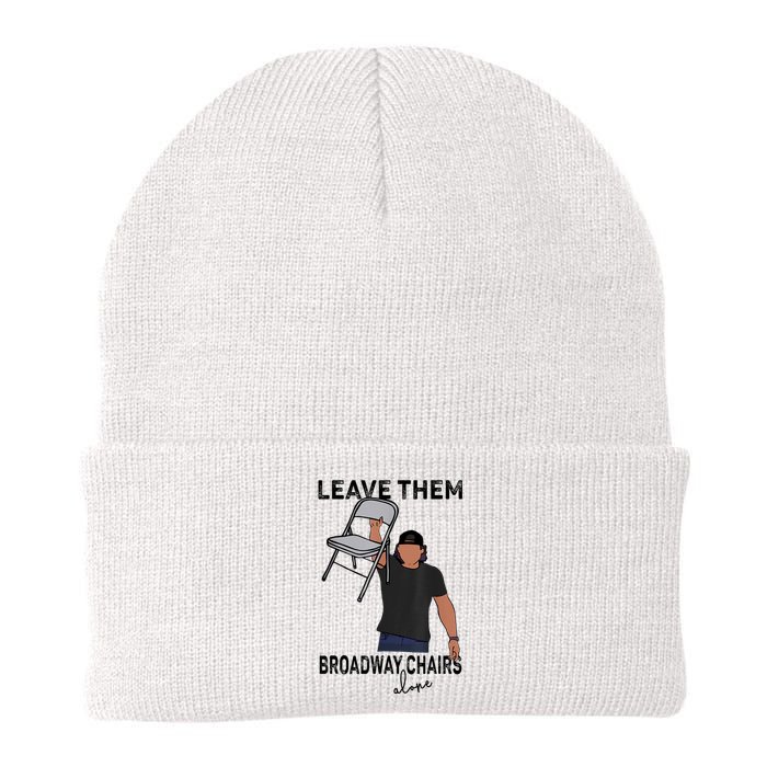 Leave Them Broadway Chairs Alone Knit Cap Winter Beanie