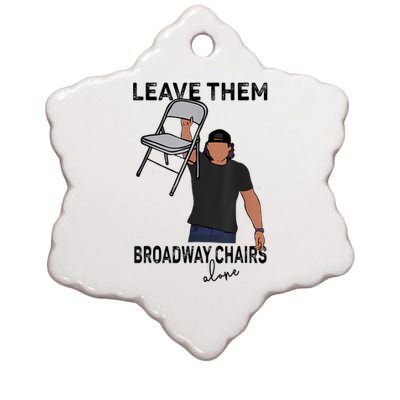 Leave Them Broadway Chairs Alone Ceramic Star Ornament