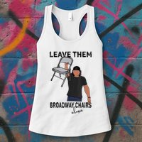 Leave Them Broadway Chairs Alone Womens Tank Top