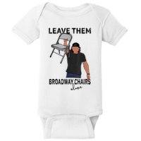 Leave Them Broadway Chairs Alone Baby Bodysuit