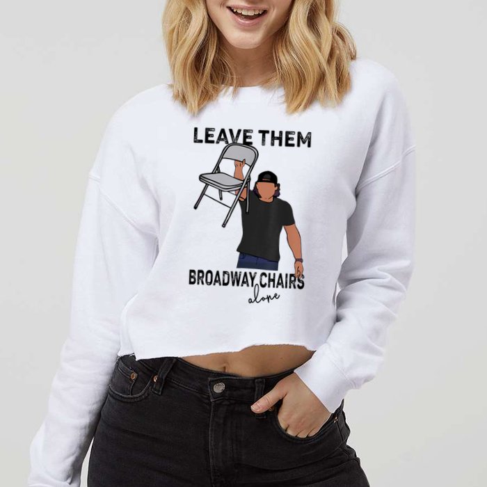 Leave Them Broadway Chairs Alone Cropped Pullover Crew