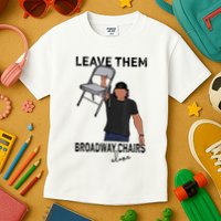 Leave Them Broadway Chairs Alone Kids T-Shirt