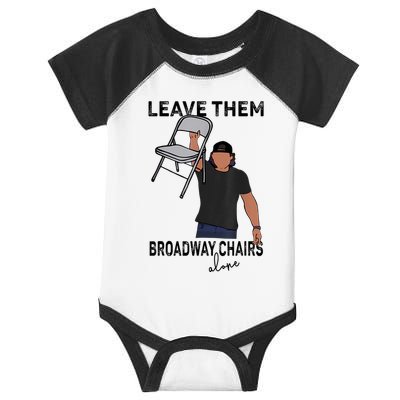 Leave Them Broadway Chairs Alone Infant Baby Jersey Bodysuit