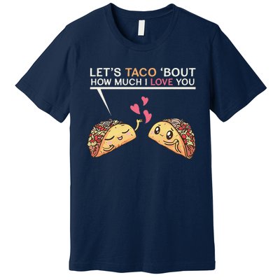 Let's Taco Bout How Much I Love You Valentine's Day Cute Pun Premium T-Shirt