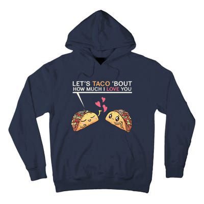 Let's Taco Bout How Much I Love You Valentine's Day Cute Pun Tall Hoodie