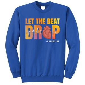 Let The Beat Drop Adenosine Graphic Nurse Gift Print Gift Tall Sweatshirt