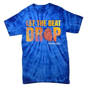 Let The Beat Drop Adenosine Graphic Nurse Gift Print Gift Tie-Dye T-Shirt