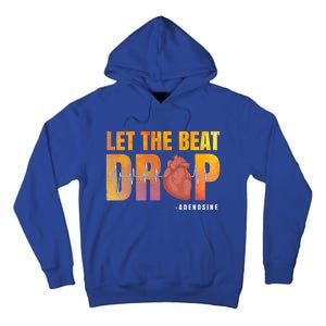 Let The Beat Drop Adenosine Graphic Nurse Gift Print Gift Tall Hoodie