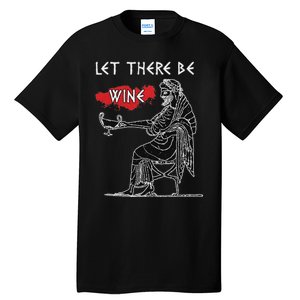 Let There Be Wine Funny Dionysus God Of Wine Tall T-Shirt