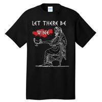 Let There Be Wine Funny Dionysus God Of Wine Tall T-Shirt