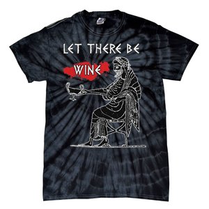 Let There Be Wine Funny Dionysus God Of Wine Tie-Dye T-Shirt