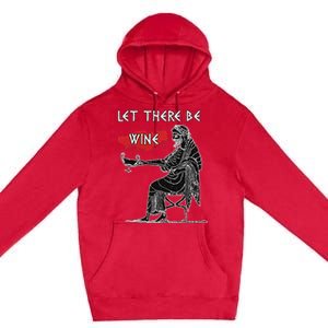 Let There Be Wine Funny Dionysus God Of Wine Premium Pullover Hoodie