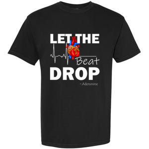 Let The Beat Drop Adenosine Nurse Nursing Great Gift Garment-Dyed Heavyweight T-Shirt