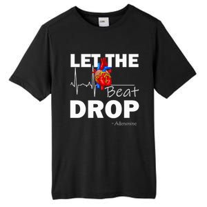 Let The Beat Drop Adenosine Nurse Nursing Great Gift Tall Fusion ChromaSoft Performance T-Shirt