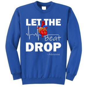 Let The Beat Drop Adenosine Nurse Nursing Great Gift Sweatshirt