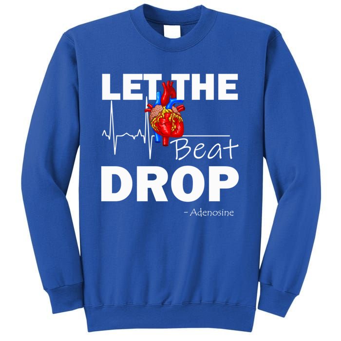 Let The Beat Drop Adenosine Nurse Nursing Great Gift Sweatshirt