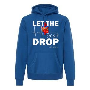 Let The Beat Drop Adenosine Nurse Nursing Great Gift Premium Hoodie